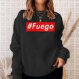 Fuego Hispanic Fire Fuegos Caliente Fire Flaming Hot Sweatshirt Gifts for Her