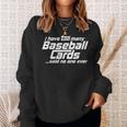 I Have Too Many Baseball Cards Sports Card Collector Sweatshirt Gifts for Her