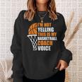 Basketball Not Yelling My Basketball Coach Men Sweatshirt Gifts for Her