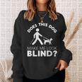 Blind Seeing Eye Dog Blindness Low Vision Joke Sweatshirt Gifts for Her