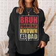 Bruh Formerly Known As Dad Vintage Fathers Day Sweatshirt Gifts for Her