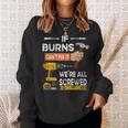 If Burns Can't Fix It No One Can Handyman Carpenter Sweatshirt Gifts for Her