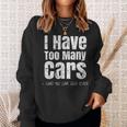 Car Guy I Have Too Many Cars Vintage Sweatshirt Gifts for Her