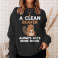 A Clean Beaver Always Gets More Wood Joke Sarcastic Sweatshirt Gifts for Her