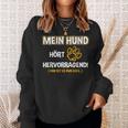 My Dog Listens Outstanding Sweatshirt Geschenke für Sie