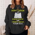 Dont Judge My Chow Chow Pet Dog Lovers Sweatshirt Gifts for Her