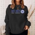 Ems For Emts Off Duty Save Yourself Sweatshirt Gifts for Her
