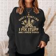 I Fix Stuff And I Know Things-Mechanic Engineer Garage Sweatshirt Gifts for Her