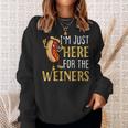 Hot Dog I'm Just Here For The Wieners Sausage Sweatshirt Gifts for Her