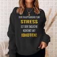 Idioten Der Hauptgrund Für Sweatshirt Geschenke für Sie