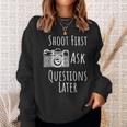 Photography Shoot First Ask Questions Later Sweatshirt Gifts for Her