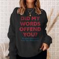 Political Opinion Or Debate Are You Offended For Men Sweatshirt Gifts for Her
