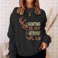 Retirement For Hunting Is My Retirement Plan Sweatshirt Gifts for Her