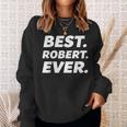 Worlds Best Robert Kid Robert Name Sweatshirt Gifts for Her
