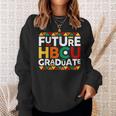 Future Hbcu Graduate Historical Black College Alumni Sweatshirt Gifts for Her