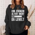 Gamer Birthday Saying Ein Zocker Altert Nicht Er Levelt Sweatshirt Geschenke für Sie