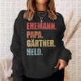 Gärtner Papaater Ehemann Garten Gartenarbeitatertag Sweatshirt Geschenke für Sie