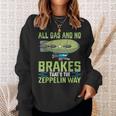 All Gas And No Brakes That's The Zeppelin Way I Zeppelin Sweatshirt Gifts for Her