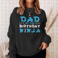 Geburtstag Ninja Party Geschenk Papa Des Geburtstags Ninjaater Sweatshirt Geschenke für Sie