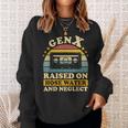Gen X Raised On Hose Water And Neglect Humor Generation X Sweatshirt Gifts for Her