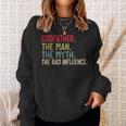 Godfather The Man The Myth The Bad Influence Grandpa Sweatshirt Gifts for Her