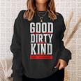 Good Sense Of Humor Dirty Minded Kind Hearted Sweatshirt Gifts for Her