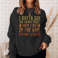 I Gotta See The Candy First I'm Not Stupid Creepy Adult Sweatshirt Gifts for Her