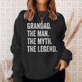 Grandad The Man The Myth The Legend Father's Day Men Sweatshirt Gifts for Her
