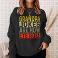 Grandpa Jokes Are How Eye Roll Grandpa Pun Joke Sweatshirt Gifts for Her