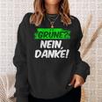 Green Nein Danke Statungnahme Sweatshirt Geschenke für Sie