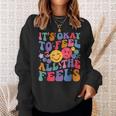 Groovy It's Ok To Feel All The Feels Emotions Mental Health Sweatshirt Gifts for Her