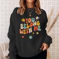 Groovy Valentine You Belong With Me Sweatshirt Gifts for Her