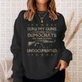 Guns Like Democrats Like Their Voters Undocumented Sweatshirt Gifts for Her