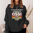 Hab Es Mir Nicht Gesüt Ein Ossi Zu Sein Estdeutsch Sweatshirt Geschenke für Sie