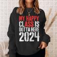 My Happy Class Is Outta Here 2024 Graduation Sweatshirt Gifts for Her
