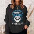 I Hate Being Sexy But I'm A Chubby Bearded Man Fathers Day Sweatshirt Gifts for Her