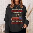 If You Haven't Risked Coming Home Under A Flag Veteran Sweatshirt Gifts for Her