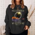 Hello Darkness My Old Friend Solar Eclipse On 08042024 Sweatshirt Gifts for Her
