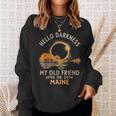 Hello Darkness My Old Friend Total Solar Eclipse 2024 Maine Sweatshirt Gifts for Her