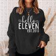Hello Eleven Est 2013 11 Years Old 11Th Birthday Girls Boys Sweatshirt Gifts for Her