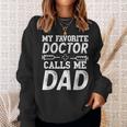 Herren My Favorite Doctor Calls Me Dad Geschenk Für Papaon Dr Sweatshirt Geschenke für Sie