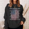 Hey Snowflake You Are Not Special America Flag Sweatshirt Gifts for Her
