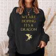 We Are Hoping Its A Dragon Maternity Sweatshirt Gifts for Her