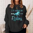 Horse Rider Girls I'd Rather Be Riding Horses Kid Gif Sweatshirt Gifts for Her