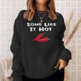 Some Like It Hot Chili Pepper Hot Pepper Sweatshirt Gifts for Her