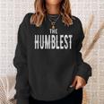 The Humblest HumbleSweatshirt Gifts for Her
