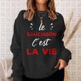 Humour Apéro Passion Le Saucisson C'est La Vie Sweater e Cadeaux pour elle
