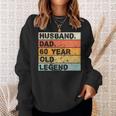 Husband Dad 60 Year Old Legend 60Nd Birthday Father's Day Sweatshirt Gifts for Her