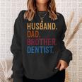 Husband Dad Brother Dentist Dentist Dad Sweatshirt Gifts for Her