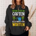 Ich Bin Im Gartenarbeit Hobbygärtner Gärtner Schwarz Sweatshirt Geschenke für Sie